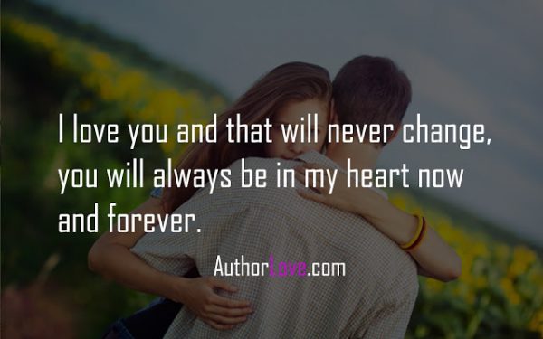 I love you and that will never change | Love Quotes | Author Love